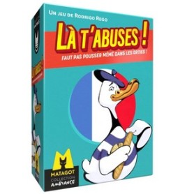Là T'Abuses Faut pas...